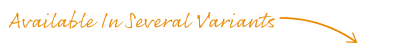 Avaible in several variants
